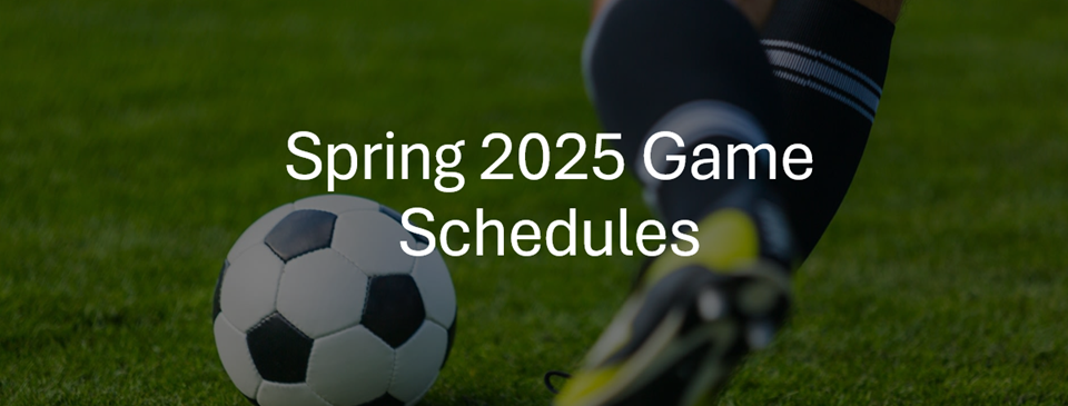 Spring 2025 Game Schedules